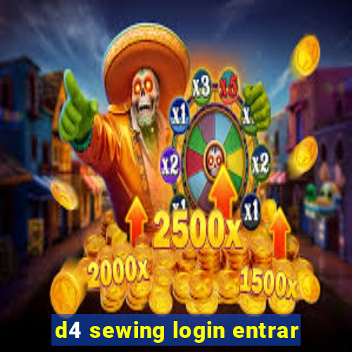 d4 sewing login entrar